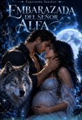 Portada del libro "Embarazada del se&ntilde;or Alfa"