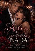 Portada del libro "Antes de ti no ten&iacute;a nada"