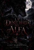 Portada del libro "La Desechada del Alfa "