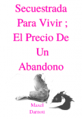 Portada del libro "Secuestrada Para Vivir "