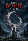 Portada del libro "La Luna que Dejaste Caer "