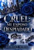 Portada del libro "Cruel: mi esposo despiadado"