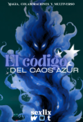 Portada del libro "El c&oacute;digo del caos azur"