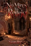 Portada del libro "No Mires Tu Reflejo"