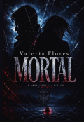 Portada del libro "Mortal 1 Trilogia Lazos De Fuego +21"