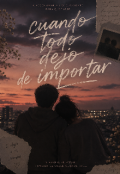 Portada del libro "Cuando todo dejo de importar "