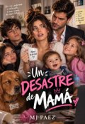 Portada del libro "Un desastre de mam&aacute;"
