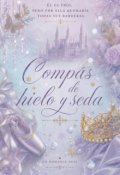 Portada del libro "Comp&aacute;s de Hielo y Seda"