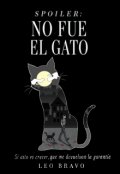Portada del libro "Spoiler: No fue el gato"