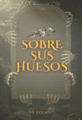 Portada del libro "Sobre sus huesos"
