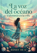 Portada del libro "La Voz Del Oceano Y El Mundo En La Orilla"