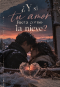 Portada del libro "&iquest;y si tu amor fuera como la nieve? "