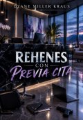 Portada del libro "Rehenes Con Previa Cita El ultimo paciente del dia"