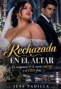 Portada del libro "Rechazada En El Altar"