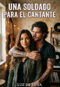 Portada del libro "Una Soldado Para El Cantante"