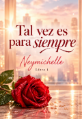 Portada del libro "Tal vez es para siempre #1(editando)"