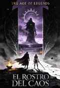 Portada del libro "The Age of Legends: El Rostro Del Caos"