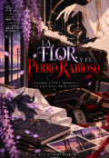 Portada del libro "La Flor Y El Perro Rabioso - Cadenas del destino Libro I"