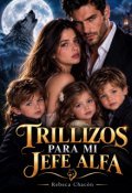Portada del libro "Trillizos para mi jefe alfa"