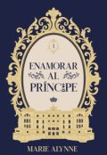 Portada del libro "Enamorar al Pr&iacute;ncipe"