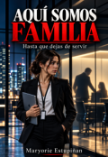 Portada del libro "Aqui Somos Familia &acute;&acute;hasta que dejas de Servir&acute;&acute;"
