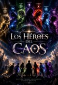 Portada del libro "Los H&eacute;roes del Caos "