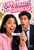 Portada del libro "&iexcl; Ups! Embarac&eacute; a la Equivocada "