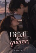 Portada del libro "Dif&iacute;cil de querer"