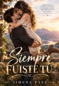 Portada del libro "Siempre fuiste t&uacute; "