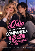 Portada del libro "&iexcl;odio a mi nueva compa&ntilde;era pobre y masculina!"