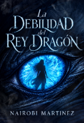 Portada del libro "La Debilidad del Rey Drag&oacute;n "