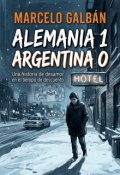 Portada del libro "Alemania 1, Argentina 0"