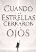 Portada del libro "Cuando las Estrellas cerraron los Ojos "El &uacute;ltimo testigo""