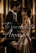 Portada del libro "Te prometiste nunca amarme"