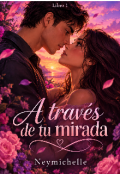 Portada del libro "A trav&eacute;s de tu mirada #1"