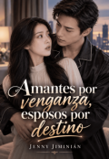 Portada del libro "Amantes por venganza, esposos por destino"