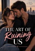 Portada del libro "The Art Of Ruining Us"