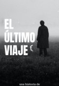 Portada del libro "El &Uacute;ltimo Viaje"