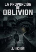 Portada del libro "La Proporci&oacute;n De Oblvion"