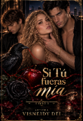 Portada del libro "Si T&Uacute; Fueras M&Iacute;a."