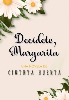 Libro. "Decídete, Margarita" Leer online