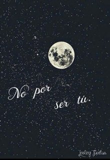 Libro. "No por ser tú. (versión alternativa, corta.)" Leer online