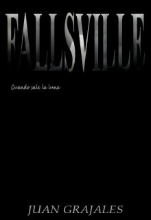 Libro. "Fallsville: cuando sale la luna." Leer online