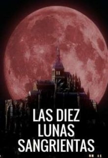 Libro. "Las diez lunas sangrientas" Leer online