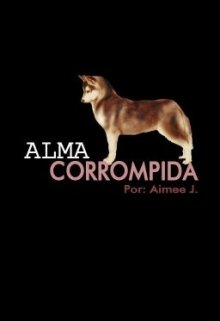 Libro. "Alma Corrompida" Leer online