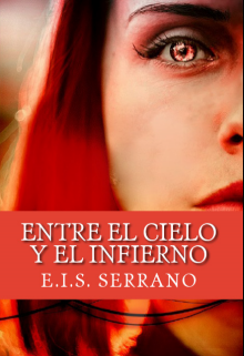 Libro. "Entre el cielo y el infierno -Trilogía cielo o infierno #1© " Leer online