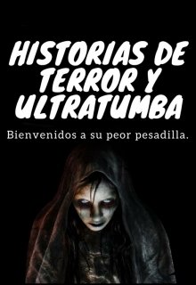 Libro. "Historias de Terror y Ultratumba" Leer online