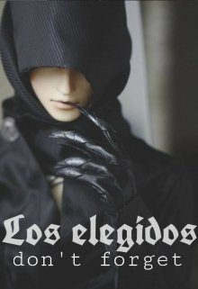 Libro. "Los Elegidos; Don&#039;t Forget" Leer online