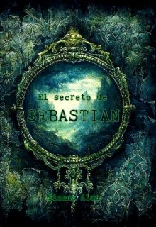 Libro. "El secreto de Sebastian - Sienna Alan (camila Vicente)" Leer online