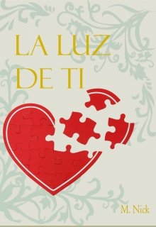 Libro. "La Luz De Ti" Leer online